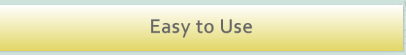 Easy to Use